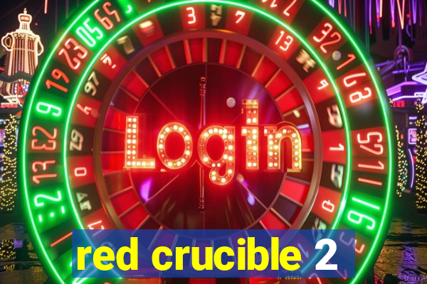 red crucible 2